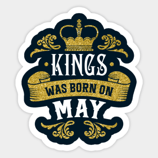 Kings was born in may Sticker